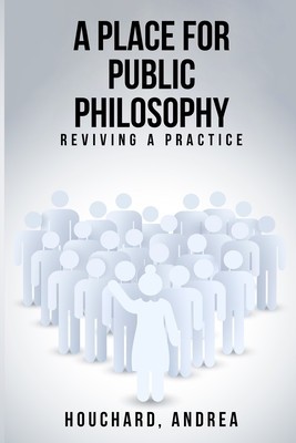 A Place For Public Philosophy: Reviving A Practice foto
