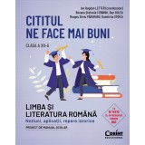 Cititul ne face mai buni. Limba și literatura rom&acirc;nă. Noțiuni, aplicații, repere istorice. Clasa a XII-a