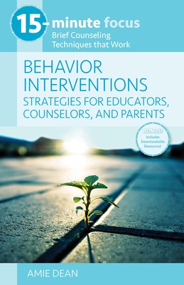 15-Minute Focus: Behavior Interventions: Strategies for Educators, Counselors, and Parents: Brief Counseling Techniques That Work foto