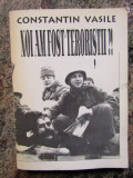 Noi am fost teroristii?! / Constantin Vasile