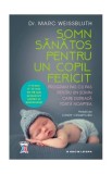 Somn sănătos pentru un copil fericit - Paperback brosat - Marc Weissbluth - Litera