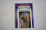 Nicolae Vintanu - Antropologie si tanatologie (1999)
