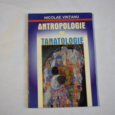 Nicolae Vintanu - Antropologie si tanatologie (1999)
