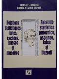 Niculae V. Mihaita - Relatiile statistice puternice, ascunse, false si iluzorii (Editia: 2003)