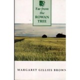 Margaret Gillies Brown - Far from the Rowan Tree - 109939