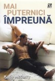 Mai puternici impreuna Vol 4 Katie McGarry roman beletristica tip coperta brosata Epica Publishing