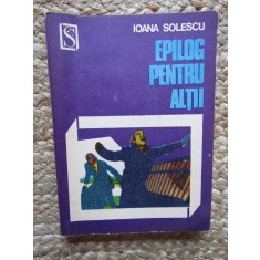EPILOG PENTRU ALȚII - IOANA SOLESCU