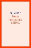 So What: Poems