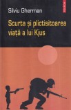 Silviu Gherman - Scurta si plictisitoarea viata a lui Kjus
