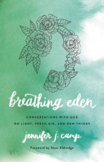 Breathing Eden: Conversations with God on Light, Fresh Air, and New Things foto