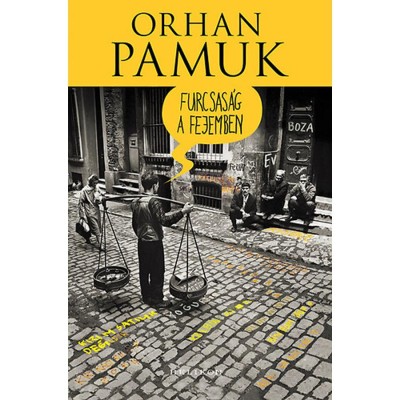 Furcsas&amp;aacute;g a fejemben - Orhan Pamuk foto