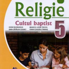 Religie. Cultul baptist - Clasa 5 - Manual - Ioan Bugnarug, Dan-Catalin Covaci, Marcel_leon Treica, Ioan-Claudiu Tamas
