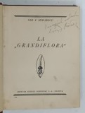 LA ' GRANDIFLORA ' de GIB. I. MIHAESCU , EDITIE INTERBELICA , DEDICATIE*