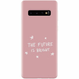 Husa silicon pentru Samsung Galaxy S10, The Future Is Bright