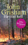 Ha &ouml;lni kell - John Grisham