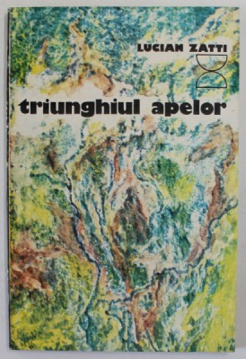 TRIUNGHIUL APELOR de LUCIAN ZATTI , 1978 foto