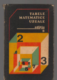 C9780 - TABELE MATEMATICE UZUALE - E. ROGAL, C. TEODORESCU, EDITIA a VIII-a