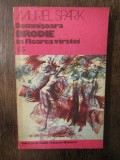 MURIEL SPARK - DOMNISOARA BRODIE IN FLOAREA VARSTEI