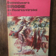 MURIEL SPARK - DOMNISOARA BRODIE IN FLOAREA VARSTEI