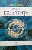 Ce Nu E Existenta - Adrian Miroiu, Casa de Editura si Presa, Psihologie, Romana, 1994