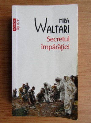 Mika Waltari - Secretul &amp;icirc;mpărăției foto