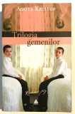 Trilogia gemenilor, Agota Kristof, razboi, copii, rara., 2007, Trei