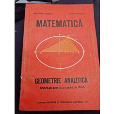 Constantin Udriste, Valeria Tomuleanu - Matematica - Geometrie Analitica. Manual pentru Clasa a XI-a