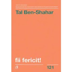 Fii fericit - Tal Ben Shahar