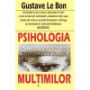 Psihologia multimilor - Gustave le Bon, 2012, Antet