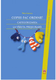 Copiii fac ordine! | Ionescu Thea