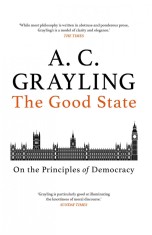 The Good State | A. C. Grayling