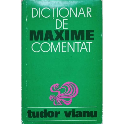 Tudor Vianu - Dicționar de maxime comentat foto