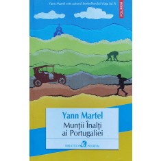 Muntii Inalti Ai Portugaliei - Yann Martel , O372