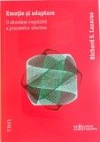EMOTIE SI ADAPTARE, O ABORDARE COGNITIVA A PROCESELOR AFECTIVE de RICHARD S. LAZARUS, 2011 * PREZINTA SUBLINIERI SI URME DE UZURA