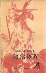 Rob Roy (ed. Cartea romaneasca) - Walter Scott