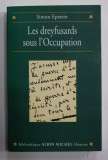 LES DREYFUSARDS SOIS L &#039;OCCUPATION par SIMON EPSTEIN , 2001