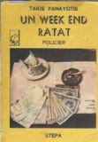 Un week end ratat - Takis Panayotis, Editura Stepa, 1992, Carte Literatura Straina