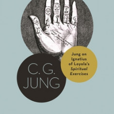Jung on Ignatius of Loyola's Spiritual Exercises: Lectures Delivered at Eth Zurich, Volume 7: 1939-1940