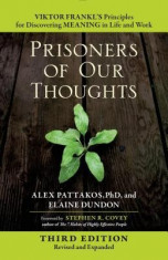 Prisoners of Our Thoughts: Viktor Frankl&amp;#039;s Principles for Discovering Meaning in Life and Work foto