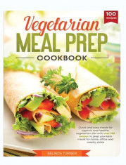 Vegetarian Meal Cookbook: Quick and Easy Meals for Organic and Healthy Vegetarian Diet with Over 100 Recipes to Prep your Keto Meals for Home, O foto