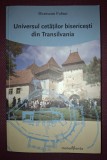 Hermann Fabini - Universul Cetăților Bisericești din Transilvania, Monumenta, 2009, Carte Istorie