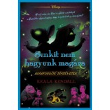 Disney - Sorsford&iacute;t&oacute; t&ouml;rt&eacute;netek - Senkit nem hagyunk mag&aacute;ra - (k&uuml;l&ouml;nleges kiad&aacute;s) - Keala Kendall