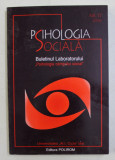 PSIHOLOGIA SOCIALA - BULETINUL LABORATORULUI &#039; PSIHOLOGIA CAMPULUI SOCIAL &#039; , NR. 17 , 2006