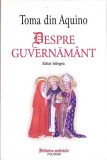 DESPRE GUVERNAMANT. EDITIE BILINGVA-TOMA DIN AQUINO-357533