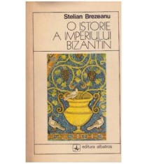 Stelian Brezeanu - O istorie a Imperiului Bizantin - 104439