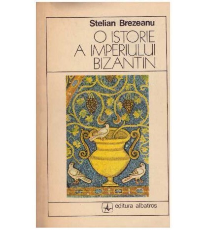 Stelian Brezeanu - O istorie a Imperiului Bizantin - 104439