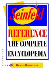 Seinfeld Reference: The Complete Encyclopedia with Biographies, Character Profiles &amp;amp; Episode Summaries foto