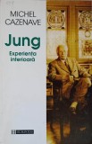 Jung Experienta Interioara - Michel Cazenave, Humanitas 1999, Psihologie, Paperback