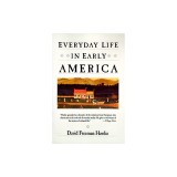 Everyday Life in Early America