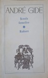 Scoala Femeilor - Andre Gide, 1968, Editura PENTRU LITERATURA UNIVERSALA, Romana, Roman, Beletristica, Paperback